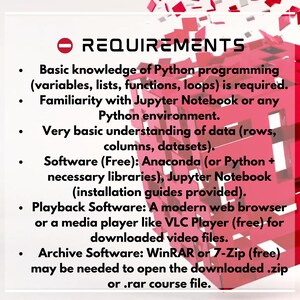May include: A graphic with the title "REQUIREMENTS" and bullet points detailing prerequisites for a Python programming course. The text is in black against a white background with a red and pink abstract design.