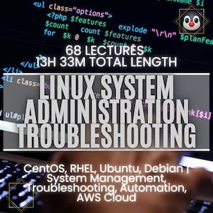 May include: A computer screen displaying a course title for "Linux System Administration Troubleshooting". The course includes 68 lectures and has a total length of 13 hours and 33 minutes. The course description includes the operating systems CentOS, RHEL, Ubuntu, Debian, System Management, Troubleshooting, Automation, and AWS Cloud.