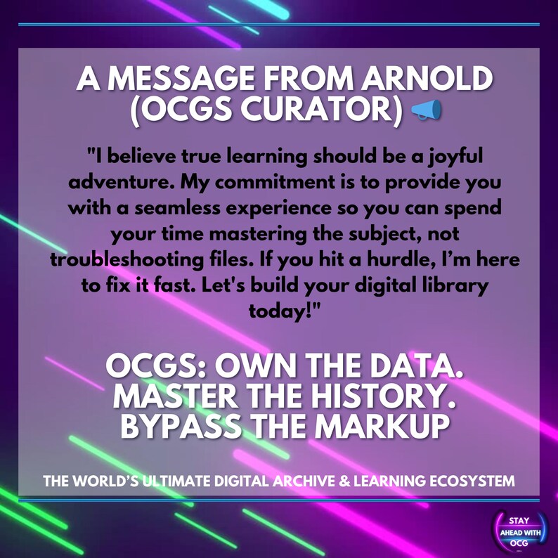 May include: A digital graphic with a purple and blue gradient background. Text reads "A MESSAGE FROM ARNOLD (OCGS CURATOR)" and a quote about joyful learning. Additional text: "OCGS: OWN THE DATA. MASTER THE HISTORY. BYPASS THE MARKUP."