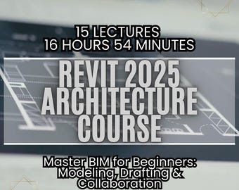 Revit 2025 Architecture Course: BIM for Beginners