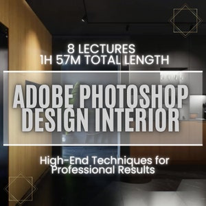 K&ouml;nnte beinhalten: Ein Grafikdesign-Kurs mit dem Titel "Adobe Photoshop Design Interior: High-End Techniques for Professional Results" mit 8 Lektionen, die insgesamt 1 Stunde und 57 Minuten dauern.