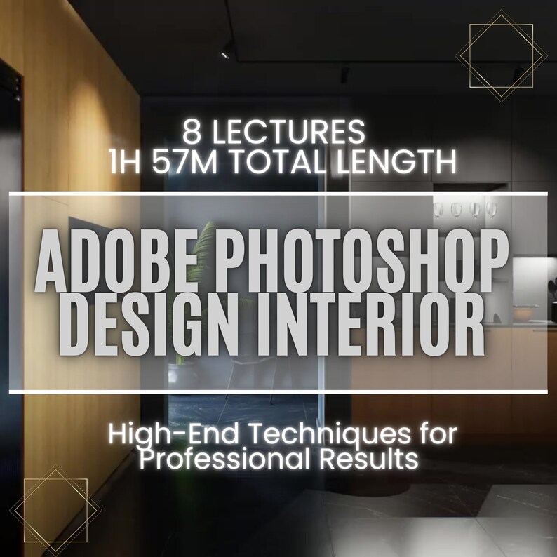 K&ouml;nnte beinhalten: Ein Grafikdesign-Kurs mit dem Titel "Adobe Photoshop Design Interior: High-End Techniques for Professional Results" mit 8 Lektionen, die insgesamt 1 Stunde und 57 Minuten dauern.