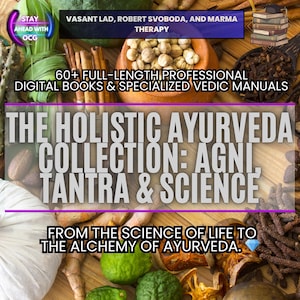 Puede incluir: Imagen que promociona "The Holistic Ayurveda Collection: Agni, Tantra & Science". La imagen presenta varios ingredientes ayurvédicos como hierbas y especias, con texto superpuesto. El texto incluye "60+ libros digitales profesionales completos y manuales védicos especializados."