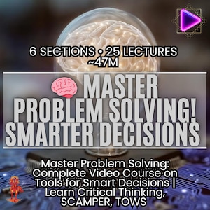 Può includere: Immagine promozionale per un corso video sulla risoluzione dei problemi e il processo decisionale. La grafica include il testo "6 SECTIONS • 25 LECTURES ~47M" e "MASTER PROBLEM SOLVING! SMARTER DECISIONS". Ulteriore testo descrive il contenuto del corso.