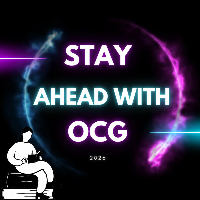 May include: A graphic with the text "STAY AHEAD WITH OCG" in white, with a neon blue and purple background. A person is sitting on a stack of books, reading. The year "2026" is at the bottom.