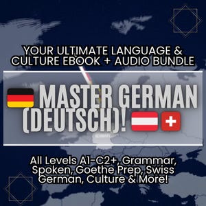 Learn German (Deutsch): Ultimate Ebook & Audio Bundle PDF/MP3 | A1-C2+, Goethe Prep, Swiss, Spoken, Grammar, Lit, Culture, Travel, More!