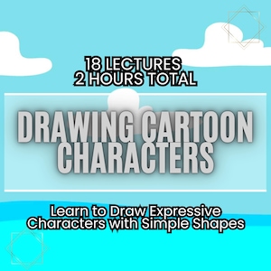 Cartoon Drawing Course: Learn Expressive Characters with Simple Shapes