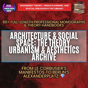 May include: A digital archive cover with text: "ARCHITECTURE & SOCIAL SPACE: THE THEORY, URBANISM & AESTHETICS ARCHIVE." Additional text includes "60+ FULL-LENGTH PROFESSIONAL MONOGRAPHS & THEORY HANDBOOKS" and "FROM LE CORBUSIER'S MANIFESTOS TO BERLIN'S ALEXANDERPLATZ."