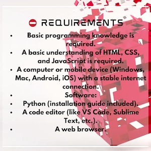 Puede incluir: Una imagen con el t&iacute;tulo "REQUIREMENTS" en negro. Enumera los requisitos para un curso de programaci&oacute;n, incluyendo conocimientos b&aacute;sicos de programaci&oacute;n, HTML, CSS, JavaScript, un ordenador y software como Python.