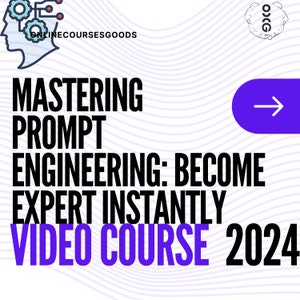 Pode incluir: Um gráfico roxo e branco com uma cabeça humana estilizada com engrenagens e fios, o texto "MASTERING PROMPT ENGINEERING: BECOME EXPERT INSTANTLY VIDEO COURSE 2024", e uma seta roxa apontando para a direita. O texto "ONLINECOURSESGOODS" está no canto superior direito.