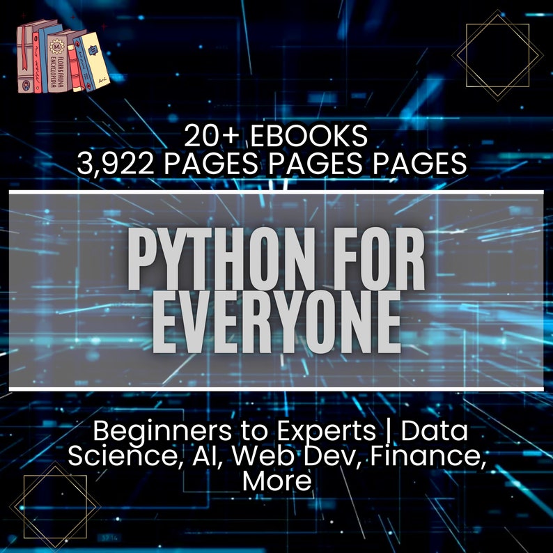 Peut inclure: Une illustration num&eacute;rique d'un &eacute;cran d'ordinateur avec un fond bleu et noir. Le texte "PYTHON FOR EVERYONE" est en blanc sur un rectangle gris. Le texte "20+ EBOOKS 3,922 PAGES PAGES PAGES" est en blanc sur un rectangle gris. Le texte "Beginners to Experts | Data Science, AI, Web Dev, Finance, More" est en blanc sur un rectangle gris.