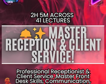 Puede incluir: Gráfico promocional con fondo rojo y morado. El texto dice "2H 5M ACROSS 41 LECTURES" y "MASTER RECEPTION & CLIENT SERVICE!". El texto adicional incluye "Professional Receptionist & Client Service, Master Front Desk Skills, Communication, Calendar Management & Guest Etiquette!"