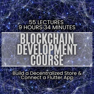 May include: A blue and white graphic with a starry background. The text "55 LECTURES 9 HOURS 34 MINUTES BLOCKCHAIN DEVELOPMENT COURSE Build a Decentralized Store & Connect a Flutter App" is displayed on the graphic.