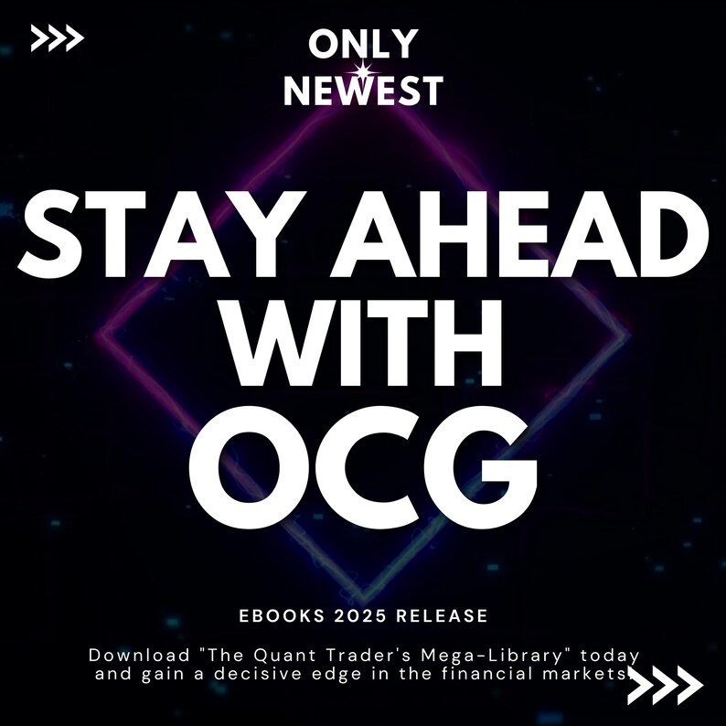 May include: A graphic with a neon pink and blue square design. The text "ONLY NEWEST" is at the top of the graphic. The text "STAY AHEAD WITH OCG" is in large white letters. The text "EBOOKS 2025 RELEASE" is below the large text. The text "Download "The Quant Trader's Mega-Library" today and gain a decisive edge in the financial markets" is at the bottom of the graphic.