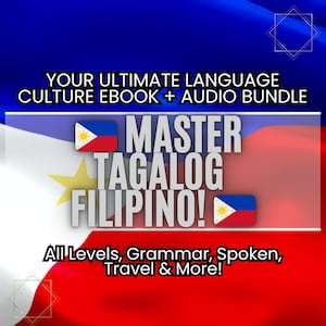 Learn Tagalog (Filipino): Ultimate Ebook & Audio Culture Bundle PDF/MP3 | All Levels, Grammar, Spoken, Vocab, Travel, Tales, More! Now! Go!