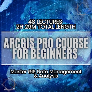 Pode incluir: Um gráfico azul e branco com um fundo de mapa mundial. O texto diz "48 LECTURES 2H 29M TOTAL LENGTH ARCGIS PRO COURSE FOR BEGINNERS Master GIS Data Management & Analysis".