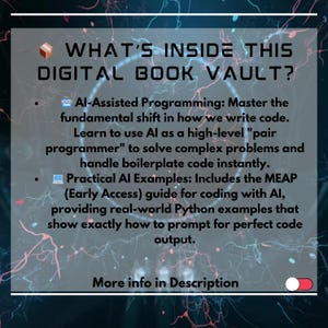 May include: A digital book vault graphic with a dark background and white text. The text reads "WHAT'S INSIDE THIS DIGITAL BOOK VAULT?" followed by bullet points describing AI-assisted programming and practical AI examples. The graphic includes a toggle switch and the words "More info in Description."