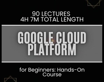Google Cloud Platform (GCP) Course: Beginner-Friendly, Hands-On