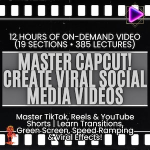 May include: A black and white graphic promoting a video course. The text reads "Master CapCut! Create Viral Social Media Videos." It also mentions 12 hours of on-demand video with 385 lectures, covering TikTok, Reels, and YouTube Shorts.