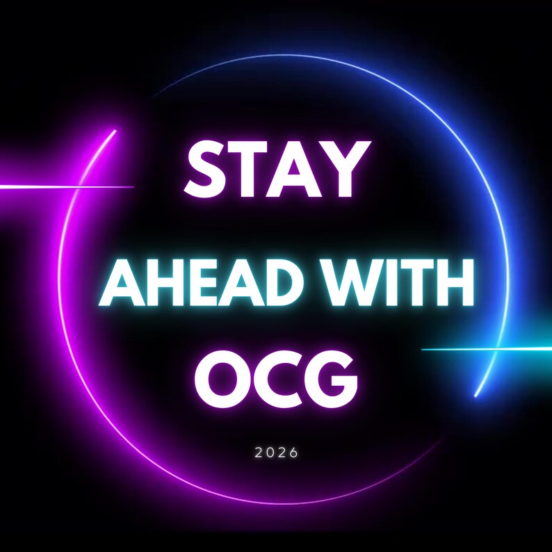 May include: A digital graphic featuring the text "STAY AHEAD WITH OCG" in white and teal, framed by a glowing purple and blue neon circle. The year "2026" is shown below. The background is black.