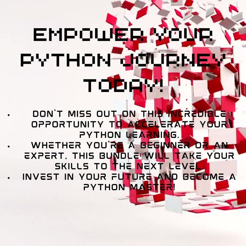 Puede incluir: Un gr&aacute;fico rojo y blanco con el texto "EMPOWER YOUR PYTHON JOURNEY TODAY!" y una lista de vi&ntilde;etas: "DON'T MISS OUT ON THIS INCREDIBLE OPPORTUNITY TO ACCELERATE YOUR PYTHON LEARNING. WHETHER YOU'RE A BEGINNER OR AN EXPERT, THIS BUNDLE WILL TAKE YOUR SKILLS TO THE NEXT LEVEL INVEST IN YOUR FUTURE AND BECOME A PYTHON MASTER!"