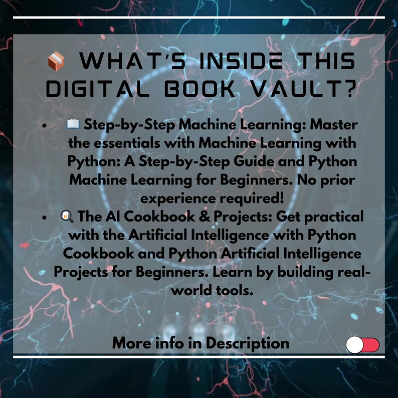 May include: A digital book vault graphic with the text "WHAT'S INSIDE THIS DIGITAL BOOK VAULT?". The image lists two learning guides: "Step-by-Step Machine Learning" and "The AI Cookbook & Projects". The image has a dark background with blue and white accents.