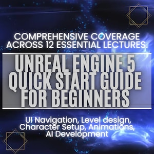 Pode incluir: Um gráfico azul e branco com o texto "Unreal Engine 5 Quick Start Guide for Beginners" e "Comprehensive Coverage Across 12 Essential Lectures." O gráfico também inclui o texto "UI Navigation, Level design, Character Setup, Animations, AI Development."