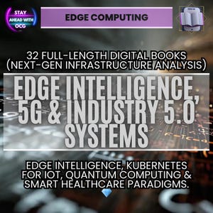 Peut inclure: Image avec le texte "EDGE COMPUTING" et "EDGE INTELLIGENCE, 5G & INDUSTRY 5.0 SYSTEMS." Le texte supplémentaire comprend "32 FULL-LENGTH DIGITAL BOOKS" et "EDGE INTELLIGENCE, KUBERNETES FOR IOT, QUANTUM COMPUTING & SMART HEALTHCARE PARADIGMS."