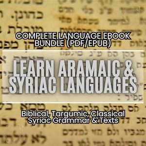 May include: An ebook bundle with the text "COMPLETE LANGUAGE EBOOK BUNDLE (PDF/EPUB)". The title "LEARN ARAMAIC & SYRIAC LANGUAGES" is displayed in large, bold letters. Below, the text reads "Biblical, Targumic, Classical Syriac Grammar & Texts".
