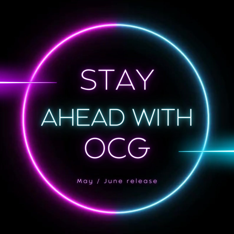K&ouml;nnte beinhalten: Neon-rosa und blauer Kreis mit dem Text "STAY AHEAD WITH OCG" und dem Text "May / June release" darunter.