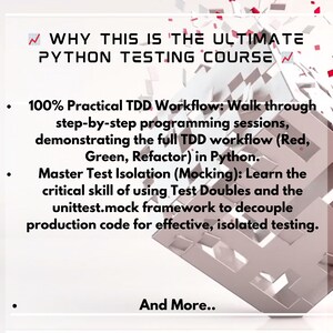 May include: White and red graphic with the text "WHY THIS IS THE ULTIMATE PYTHON TESTING COURSE". The text describes a course on Python testing, including TDD workflow and test isolation.