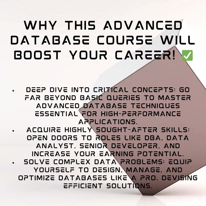 May include: An image with the text "WHY THIS ADVANCED DATABASE COURSE WILL BOOST YOUR CAREER!" and bullet points describing the course's benefits, including mastering advanced database techniques and acquiring sought-after skills.
