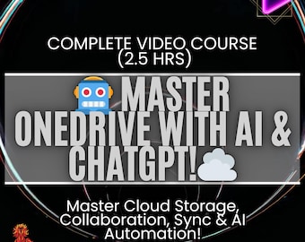 Puede incluir: Imagen promocional para un curso en vídeo. El texto dice "COMPLETE VIDEO COURSE (2.5 HRS)" y "MASTER ONEDRIVE WITH AI & CHATGPT!" con un gráfico de robot. El texto inferior dice "Master Cloud Storage, Collaboration, Sync & AI Automation!"