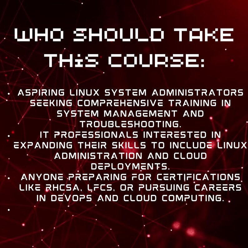 Peut inclure: Fond rouge avec un texte blanc superpos&eacute; qui lit "WHO SHOULD TAKE THIS COURSE:" suivi d'une liste de puces d&eacute;crivant qui devrait suivre un cours d'administration syst&egrave;me Linux. Le texte est sur un fond rouge avec un motif de lignes blanches.