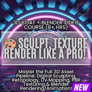 May include: A promotional graphic for a 3D Coat and Blender video course. The image features text that reads "SCULPT, TEXTURE, RENDER LIKE A PRO!" and "Master the Full 3D Asset Pipeline." The background has a futuristic design with blue and purple neon lights.