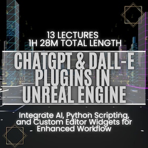 May include: A digital illustration of a city skyline with the text "CHATGPT & DALL-E PLUGINS IN UNREAL ENGINE" in white letters. The text below reads "Integrate AI, Python Scripting, and Custom Editor Widgets for Enhanced Workflow".