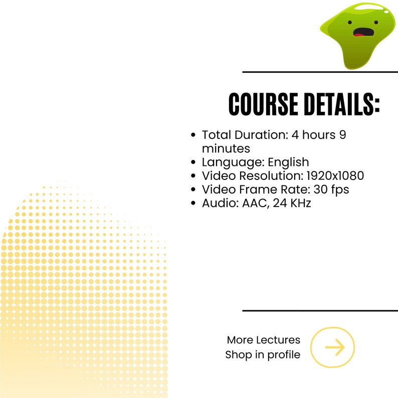 Pu&ograve; includere: Sfondo bianco con il testo "COURSE DETAILS:" seguito da punti elenco che dettagliano la durata, la lingua, la risoluzione video, la frequenza dei fotogrammi e le specifiche audio di un corso. Un personaggio dei cartoni animati verde si trova nell'angolo in alto a destra.