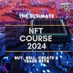 Könnte beinhalten: Eine digitale Illustration einer Leiterplatte mit dem Text "THE ULTIMATE NFT COURSE 2024 BUY, SELL, CREATE & TRADE NFTS" in weiß auf blauem Hintergrund.
