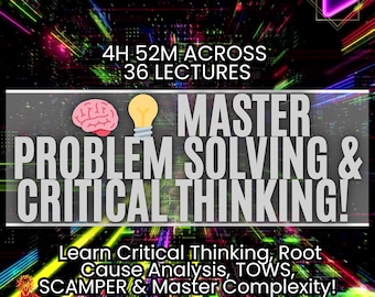 Puede incluir: Gráfico con el texto "MASTER PROBLEM SOLVING & CRITICAL THINKING!" y "4H 52M ACROSS 36 LECTURES". La imagen incluye un icono de cerebro y bombilla. El texto inferior dice "Learn Critical Thinking, Root Cause Analysis, TOWS, SCAMPER & Master Complexity!"