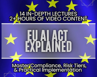 Puede incluir: Un fondo azul con estrellas amarillas y un rectángulo blanco. El rectángulo contiene el texto "EU AI ACT EXPLAINED" en letras grandes y negritas. Debajo del texto se encuentra la frase "Master Compliance, Risk Tiers, & Practical Implementation".
