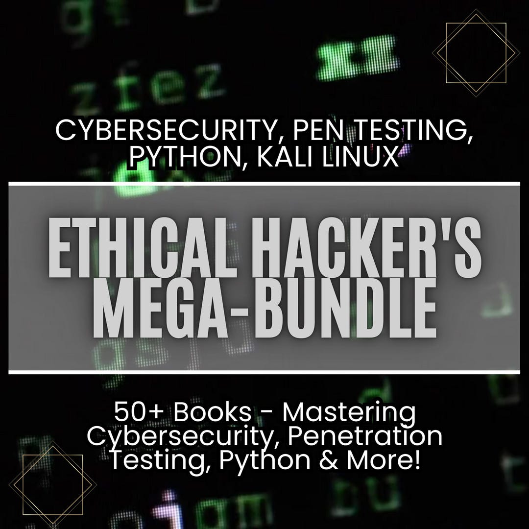 Ethical Hacker's Mega-bundle: 50+ Books - Mastering Cybersecurity ...