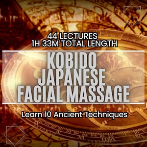 Kobido Japanese Facial Massage Course | 10 Techniques | Enhance Your Skincare Skills & Learn Facial Rejuvenation | Video Course Massage