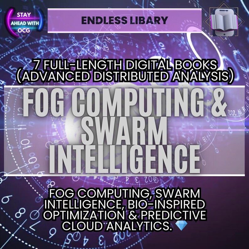 K&ouml;nnte beinhalten: Digitales Buchcover mit dem Titel "Fog Computing & Swarm Intelligence". Das Bild zeigt den Text "7 Full-Length Digital Books (Advanced Distributed Analysis)" und "Fog Computing, Swarm Intelligence, Bio-Inspired Optimization & Predictive Cloud Analytics."