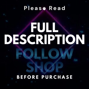 May include: A digital graphic with the words "Please Read" at the top, followed by "FULL DESCRIPTION FOLLOW SHOP BEFORE PURCHASE" in white and teal text on a dark background with a purple and blue diamond shape.