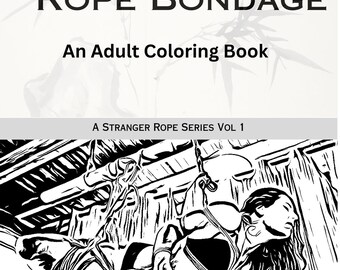Rope Bondage: An Adult Coloring Book