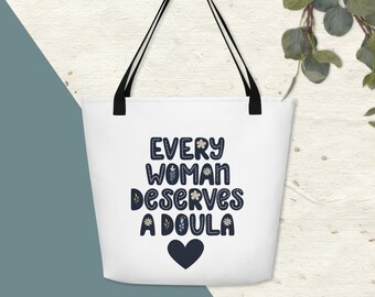 Every Woman Deserves a Doula Large Tote Bag - Essential Gift for Doulas and Midwives, Inspirational Bag for Birth Workers