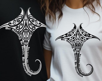 Maori Manta Ray Tattoo T-Shirt Be Strong Be Brave Be Steadfast Aotearoa T Shirt New Zealand Birthday Gift Unisex Jersey Short Sleeve Tee