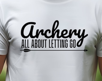 Letting Go Archery T-Shirt Uplifting Archery Gift Bow and Arrow Archery Saying Unisex Jersey Short Sleeve Tee
