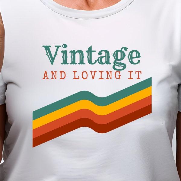 Vintage & Loving It T-Shirt Retro Vibes Birthday Gift Grandparents Dad Gift For Mom Vintage Vibes T Shirt Unisex Jersey Short Sleeve Tee
