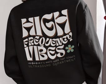 High Frequency Vibes Sweatshirt Sonographer Nurse Hospital Soft Crewneck Radiology Medical Healthcare Worker Gift Ultrasound Unisex Heavy